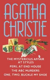 The Mysterious Affair at Styles / Peril at End House / The ABC Murders / One, Two, Buckle My Shoe