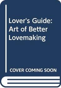 Lover's Guide: Art of Better Lovemaking
