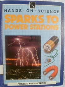 Sparks to Power Stations (Hands on Science)