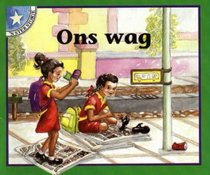 Ons Wag: Gr 1: Leesboek Vlak 3 (Sterstories) (Afrikaans Edition)