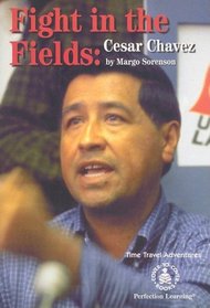 Fight in the Fields: Cesar Chavez (Cover-To-Cover Biographical Novels)