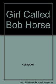 Girl Called Bob Horse