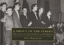 A Shout in the Street: The Story of Church House in Bridgeton