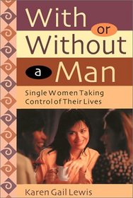 With or Without a Man: Single Women Taking Control of Their Lives