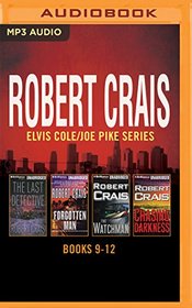 Robert Crais - Elvis Cole/Joe Pike Series: Books 9-12: The Last Detective, The Forgotten Man, The Watchman, Chasing Darkness