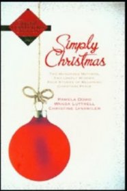 Simply Christmas: All Done With Dashing/No Holly, No Ivy/O Little Town of Progess/My True Love Gave to Me (Inspirational Christmas Romance Collection)