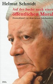 Auf der Suche nach einer offentlichen Moral: Deutschland vor dem neuen Jahrhundert (German Edition)