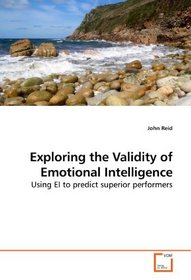 Exploring the Validity of Emotional Intelligence: Using EI to predict superior performers