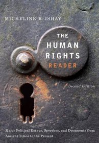 The Human Rights Reader: Major Political Essays, Speeches, and Documents from Ancient Times to the Present, Second Edition