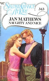 Naughty and Nice (Second Chance at Love, No 343)