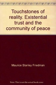Touchstones of reality;: Existential trust and the community of peace