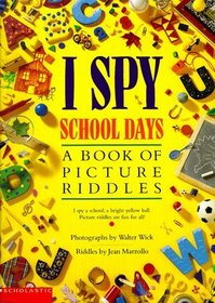 I Spy School Days: A Book of Picture Riddles (I Spy)