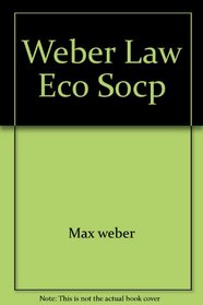 Max Weber On Law in Economy and Society