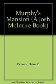 Murphy's Mansion (Josh McIntire, Bk 5)