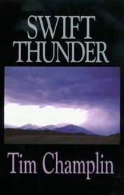 Swift Thunder: A Western Story (Five Star First Edition Western Series)