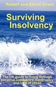 Surviving Insolvency: The UK Guide to Living Through Personal Insolvency, Bankruptcy and Loss of Credit