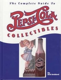 The Complete Guide to PEPSI-COLA Collectibles