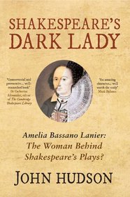 The Dark Lady: The Woman Who Wrote Shakespeare's Plays