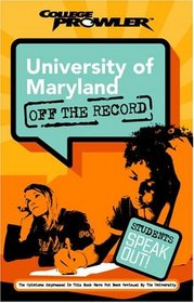 University of Maryland: Off the Record (College Prowler)