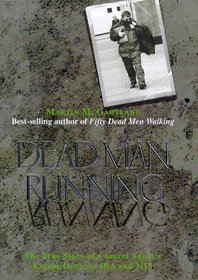 Dead Man Running: The True Story of a Secret Agent's Escape from the Ira and Mi5