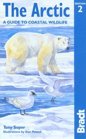 The Arctic: A Guide to Coastal Wildlife, 2nd (Bradt Guides)