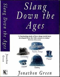 Slang Down the Ages: The Historical Development of Slang