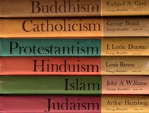 Great Religions of Modern Man: Buddhism, Catholicism, Protestantism, Hinduism, Islam, Judaism (1962, Volumes 1-6 Complete)