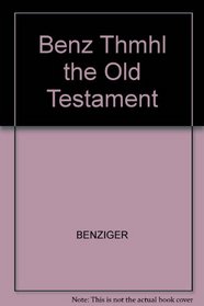 Benz Thmhl the Old Testament
