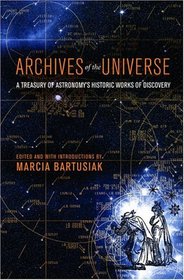 Archives of the Universe : A Treasury of Astronomy's Historic Works of Discovery