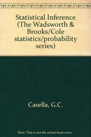 Statistical Inference (The Wadsworth & Brooks/Cole statistics/probability series)