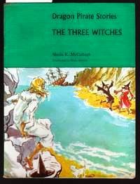 Dragon Pirate Stories: The Three Witches (Dragon pirate stories and work-books / Sheila K. McCullagh)