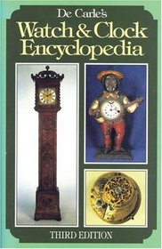 De Carle's Watch & Clock Encyclopedia