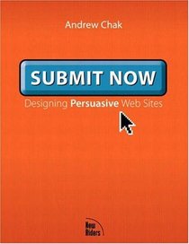 Submit Now: Designing Persuasive Websites