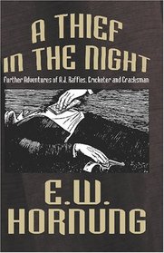 A Thief in the Night [Facsimile Edition]: Further Adventures of A.J. Raffles Cricketer and Cracksman