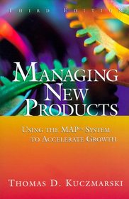 Managing New Products: Using the MAP System to Accelerate Growth (Third Edition)
