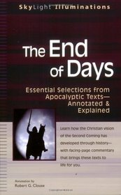 The End of Days: Essential Selections from Apocalyptic Texts--Annotated & Explained (Skylight Illuminations)