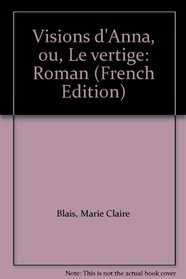 Visions d'Anna, ou, Le vertige: Roman (French Edition)