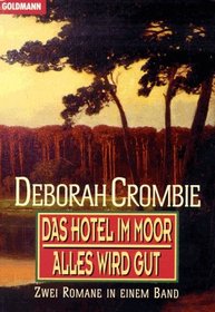 Das Hotel im Moor / Alles wird gut. Zwei Romane in einem Band.