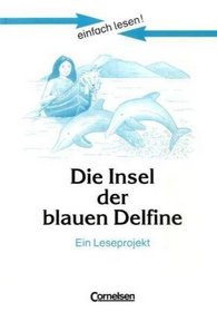 einfach lesen. Die Insel der blauen Delfine. Aufgaben und bungen. Ein Leseprojekt zu dem gleichnamigen Roman. (Lernmaterialien)