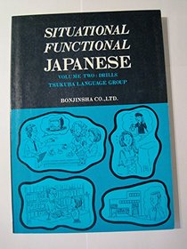 Situational Functional Japanese Volume 2: Drills