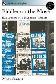Fiddler on the Move: Exploring the Klezmer World (American Musicspheres)