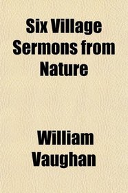 Six Village Sermons from Nature