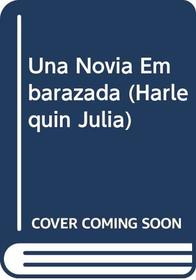 Una Novia Embarazada (Harlequin Julia (Spanish)) (Spanish Edition)