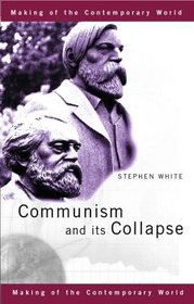 Communism and Its Collapse (Making of the Contemporary World)