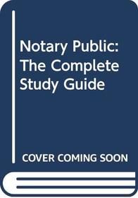 Notary Public: The Complete Study Guide (Licensing exam series)