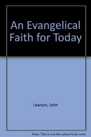 An evangelical faith for today