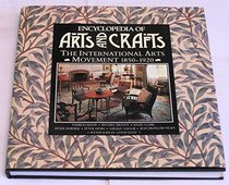Encyclopaedia of Arts and Crafts: International Arts Movement, 1850-1920