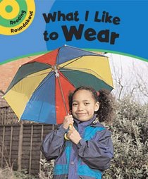 What I Like to Wear (Reading Roundabout)