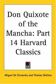 Don Quixote of the Mancha (Harvard Classics, Part 14)