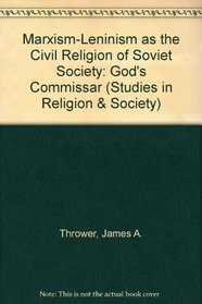 Marxism-Leninism As the Civil Religion of Soviet Society: God's Commissar (Studies in Religion and Society)